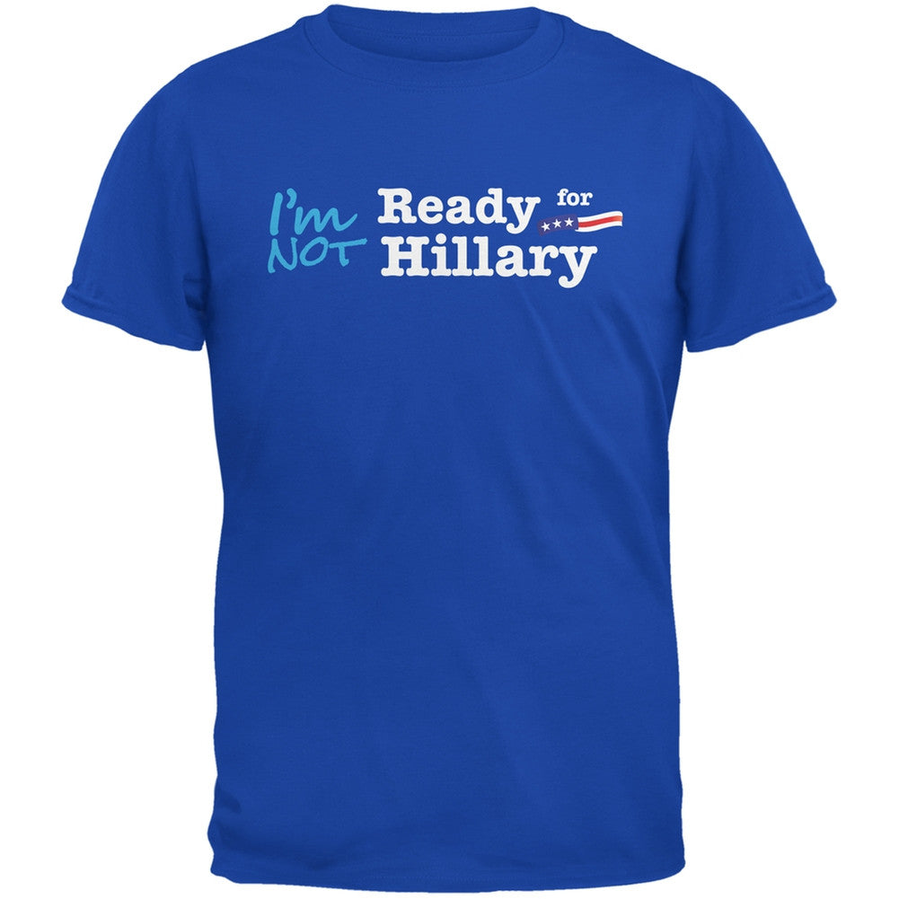 Election 2016 - Hillary Clinton I'm Not Ready Royal Adult T-Shirt Men's T-Shirts Old Glory 2XL Blue 