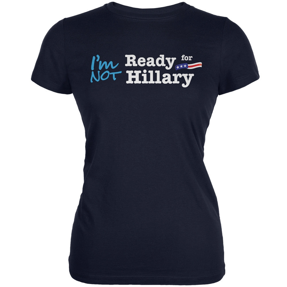 Election 2016 - Hillary Clinton I'm Not Ready Navy Juniors T-Shirt Juniors T-Shirts Old Glory 2XL Blue 