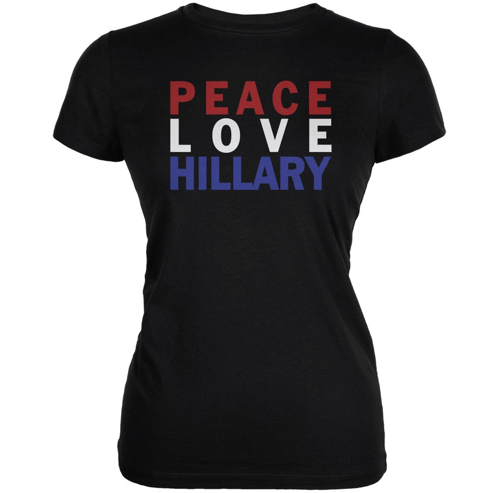 Election 2016 - Peace Love Hillary Black Juniors Soft T-Shirt Juniors T-Shirts Old Glory 2XL Black 