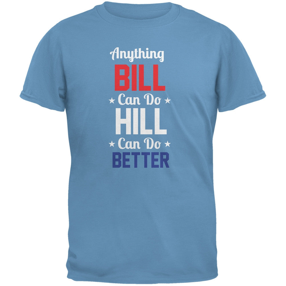 Election 2016 Clinton - Anything Bill Can Do Carolina Blue Adult T-Shirt Men's T-Shirts Old Glory 2XL Blue 