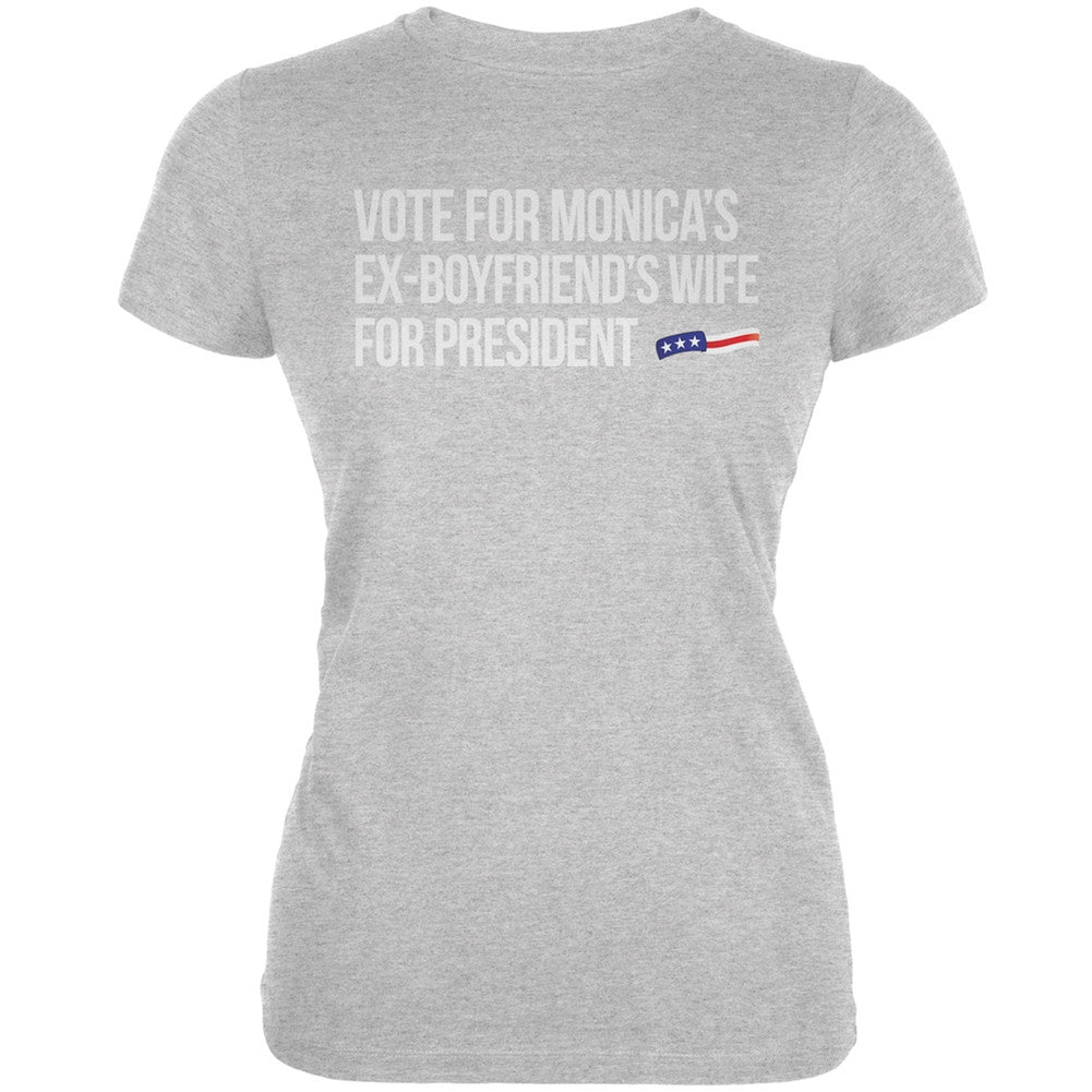 Election 2016 - Monica's Ex Boyfriend Heather Grey Juniors Soft T-Shirt Juniors T-Shirts Old Glory 2XL Grey 