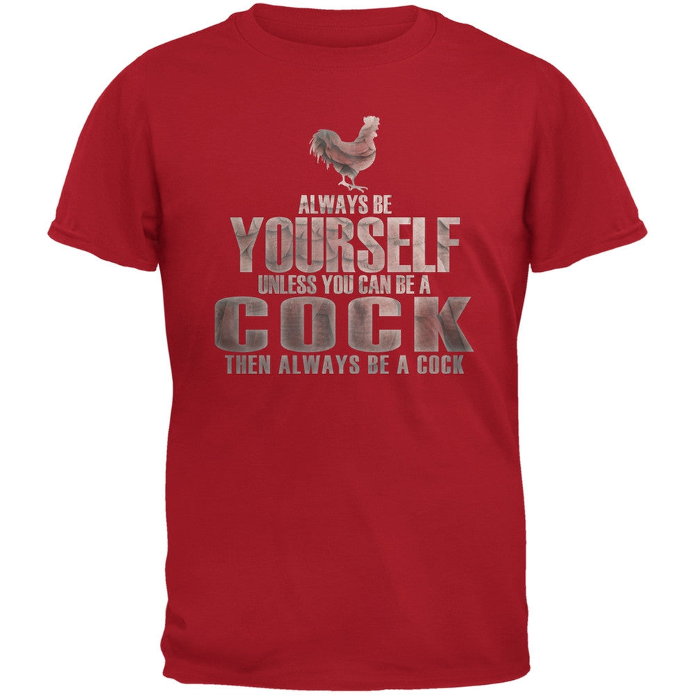 Always Be Yourself Cock Red Adult T-Shirt Men's T-Shirts Old Glory 2XL Red 