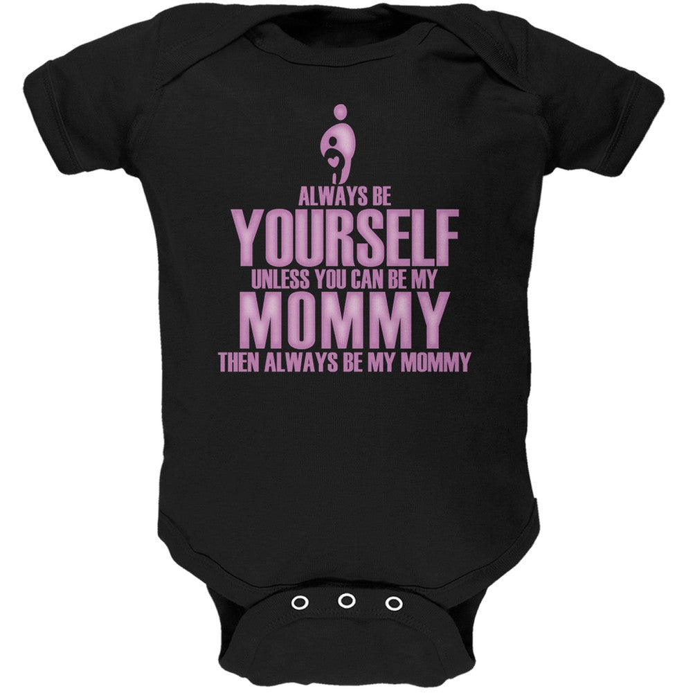 Mother's Day Always Yourself Mommy Daughter Black Soft Baby One Piece Baby One Piece Old Glory 0-3M Black 