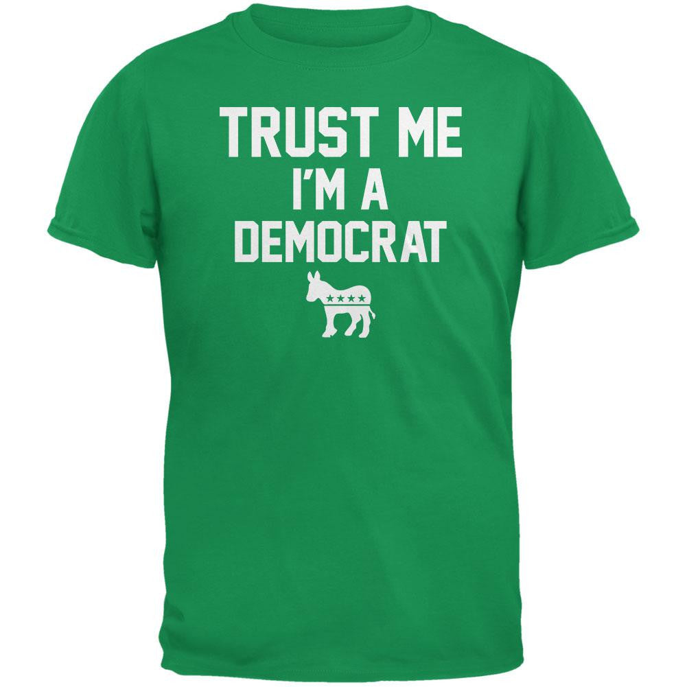 Election 2016 - Trust Me Im A Democrat Irish Green Adult T-Shirt Men's T-Shirts Old Glory 2XL Green 