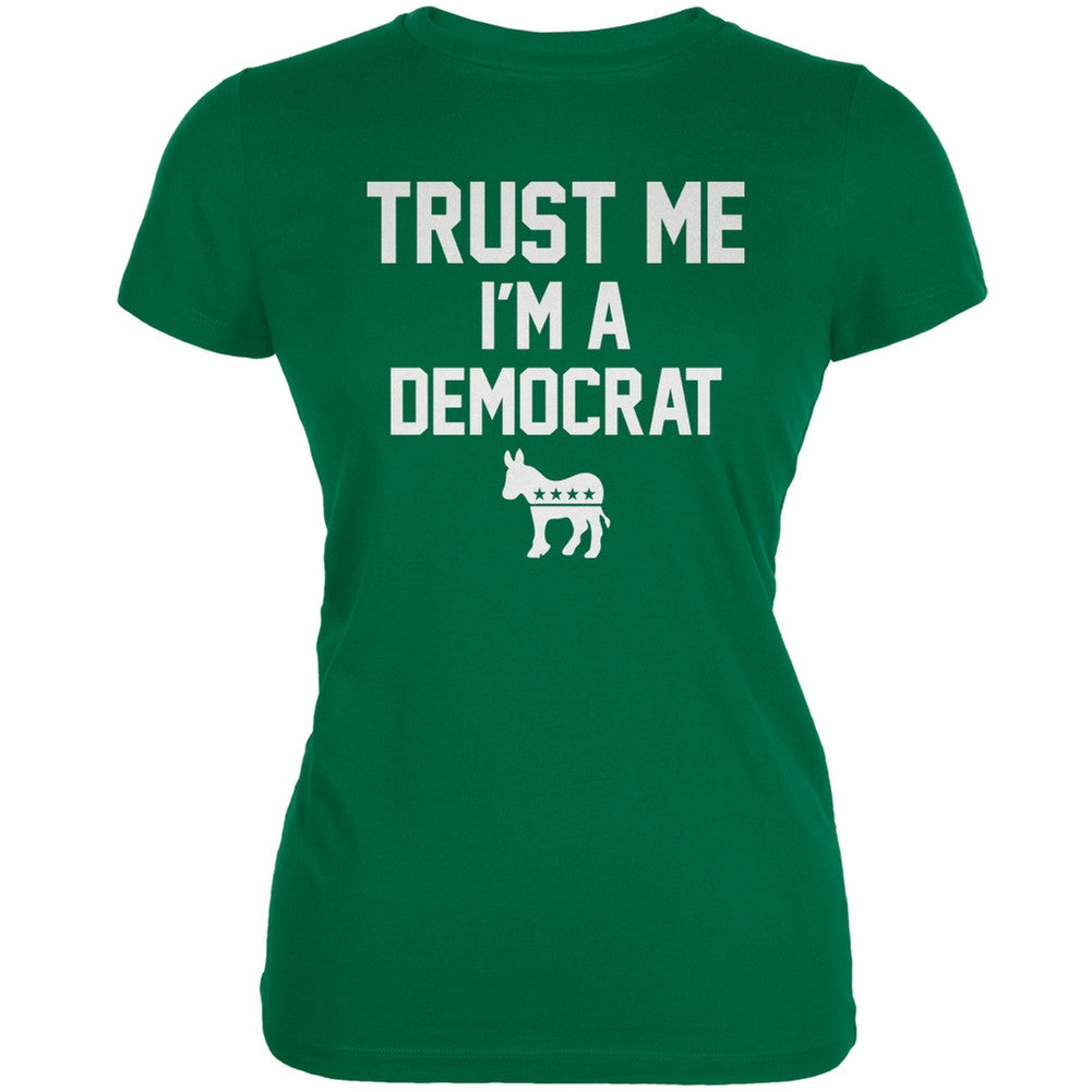 Election 2016 - Trust Me Im A Democrat Kelly Green Juniors Soft T-Shirt Juniors T-Shirts Old Glory 2XL Green 