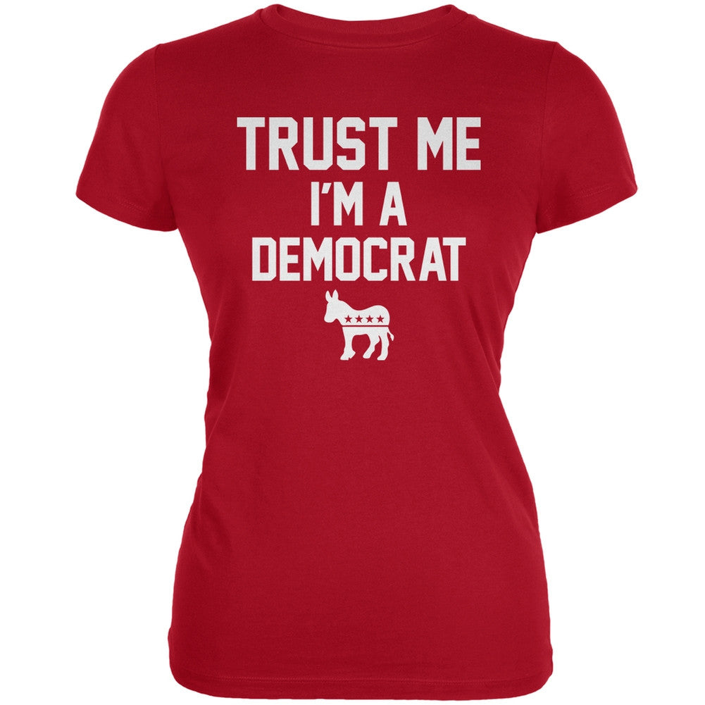 Election 2016 - Trust Me Im A Democrat Red Juniors Soft T-Shirt Juniors T-Shirts Old Glory 2XL Red 