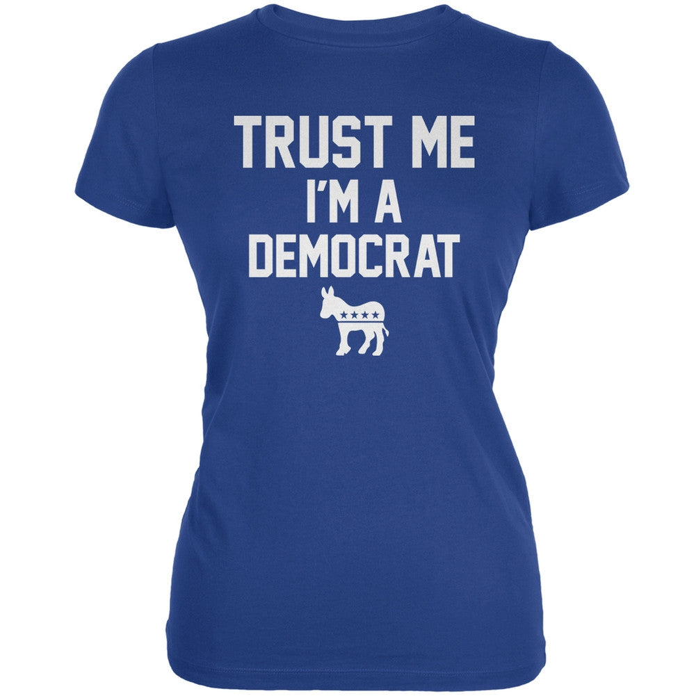 Election 2016 - Trust Me Im A Democrat Royal Juniors Soft T-Shirt Juniors T-Shirts Old Glory 2XL Blue 