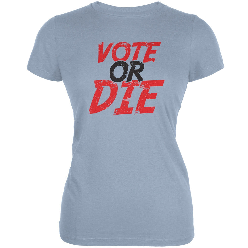 Election 2016 - Vote Or Die Light Blue Juniors Soft T-Shirt Juniors T-Shirts Old Glory 2XL Blue 