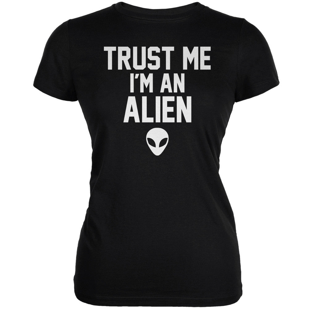 Trust Me Im An Alien Black Juniors Soft T-Shirt Juniors T-Shirts Old Glory 2XL Black 