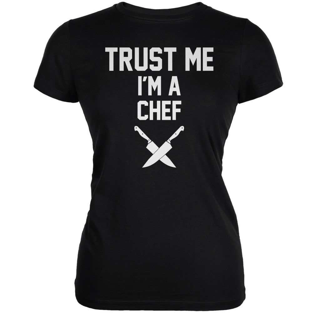 Trust Me Im A Chef Black Juniors Soft T-Shirt Juniors T-Shirts Old Glory 2XL Black 