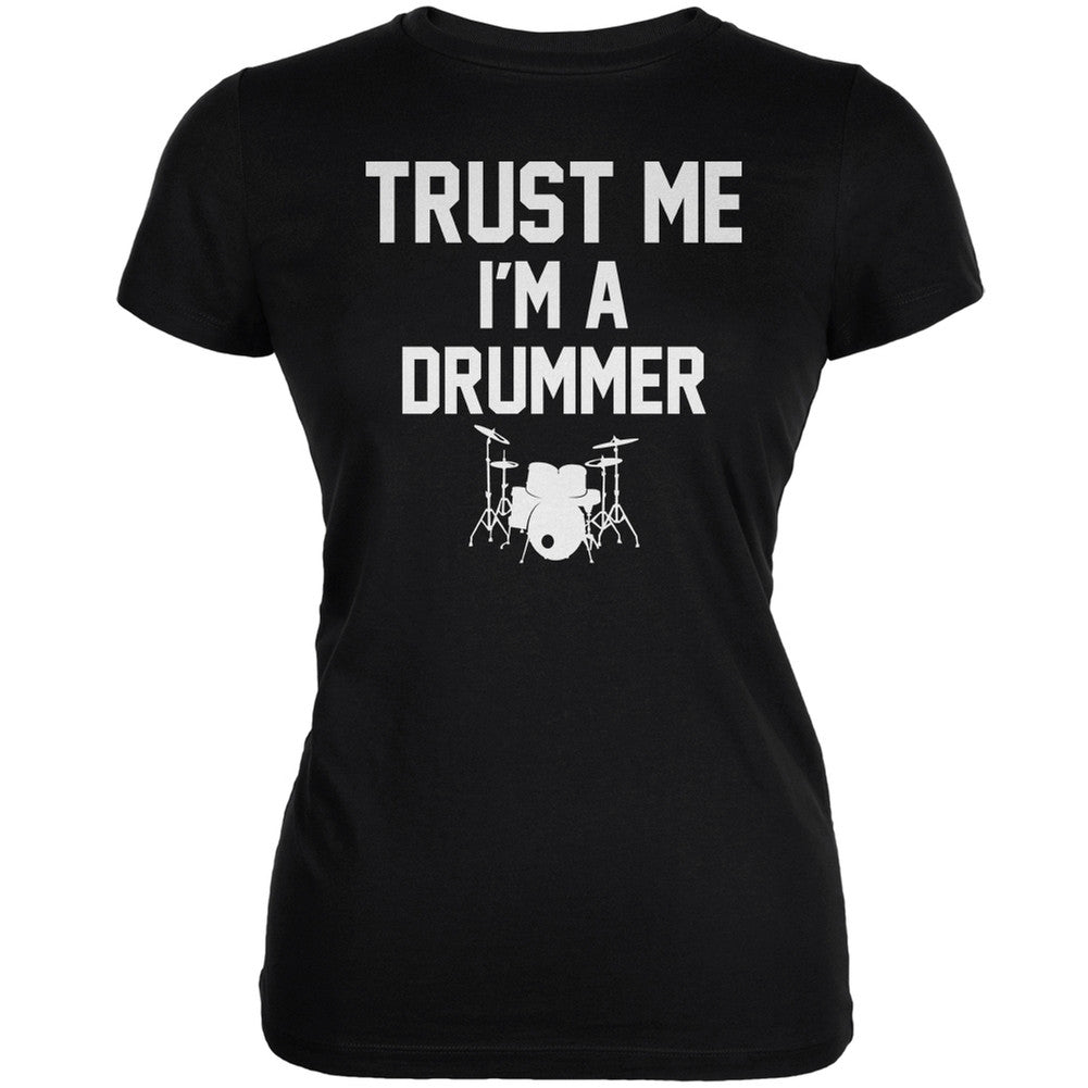 Trust Me Im A Drummer Black Juniors Soft T-Shirt Juniors T-Shirts Old Glory 2XL Black 