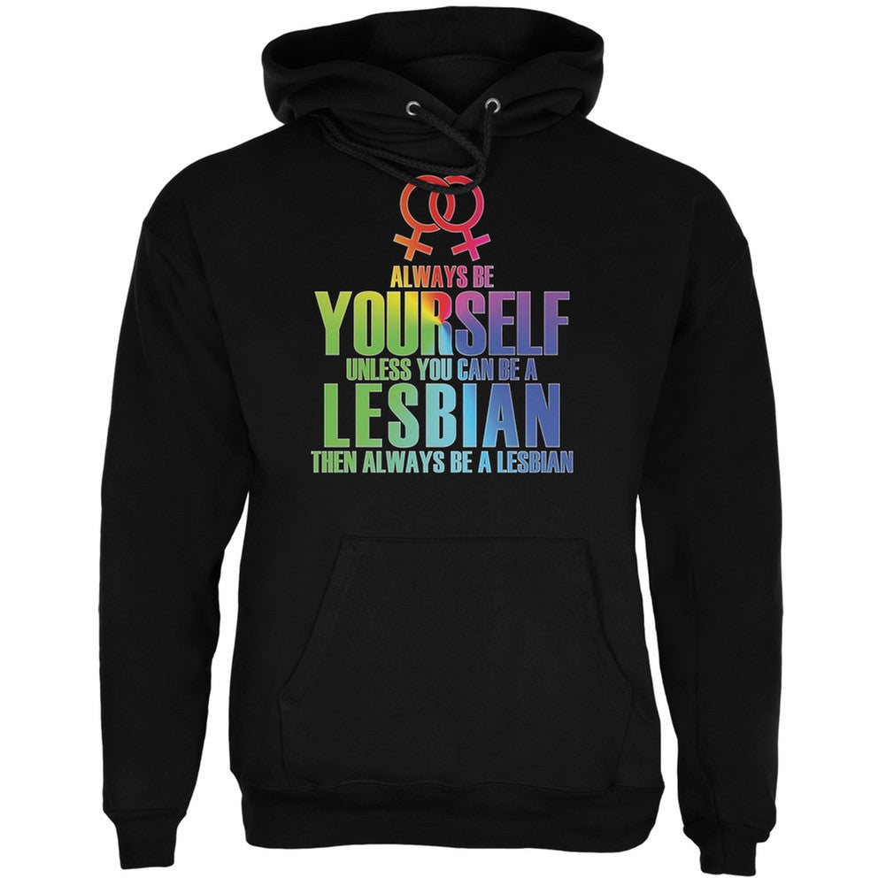 Always Be Yourself Lesbian Black Adult Hoodie Men's Hoodies Old Glory 2XL Black 