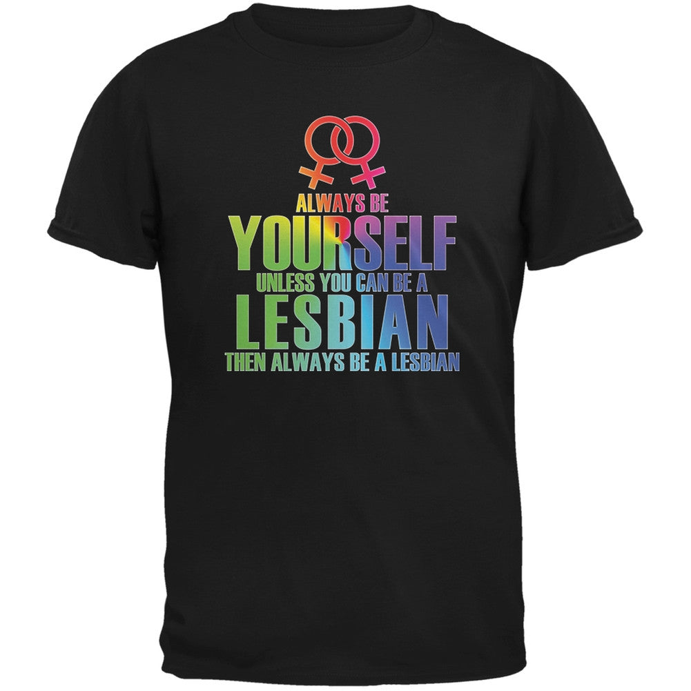 Always Be Yourself Lesbian Black Adult T-Shirt Men's T-Shirts Old Glory 2XL Black 