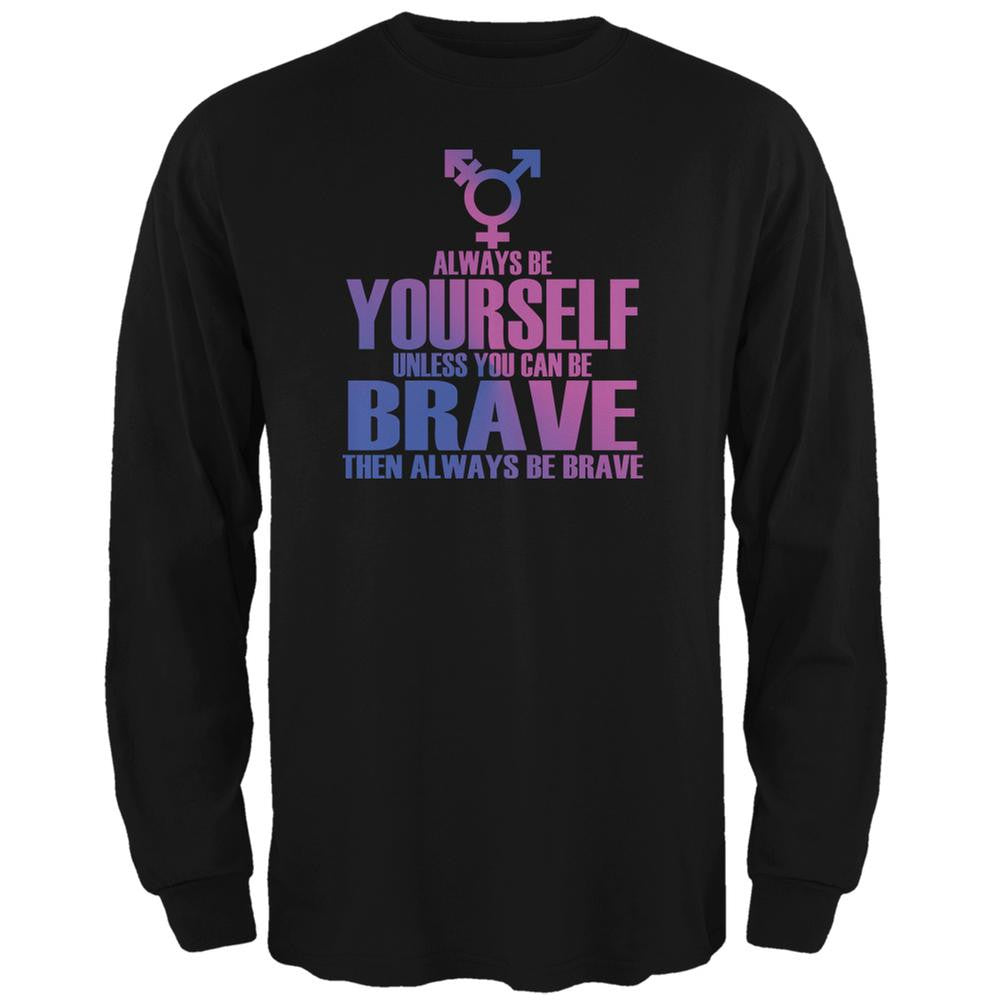 Always Be Yourself Brave Transgender Black Adult Long Sleeve T-Shirt Men's Long Sleeves Old Glory 2XL Black 