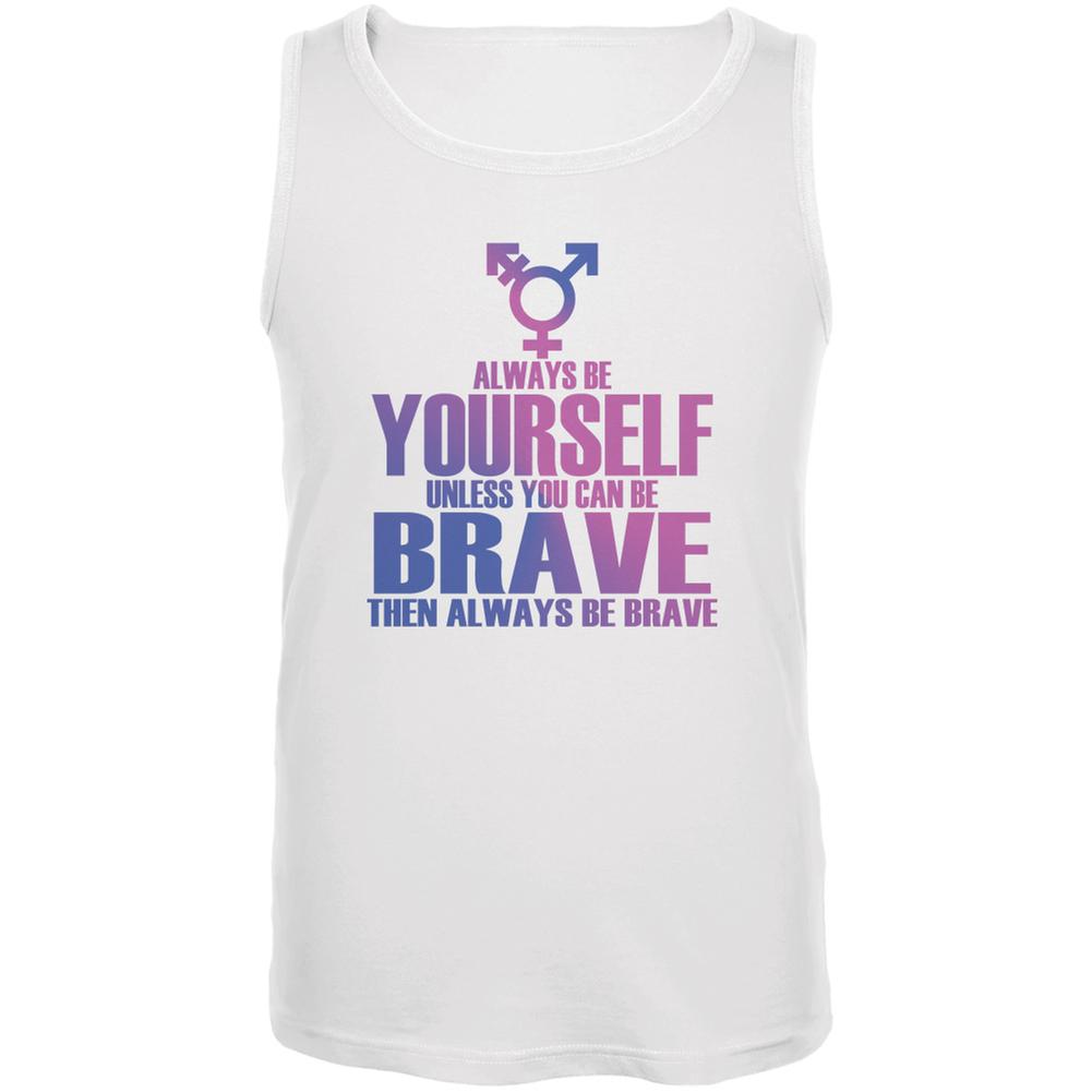 Always Be Yourself Brave Transgender White Adult Tank Top Men's Tank Tops Old Glory 2XL White 