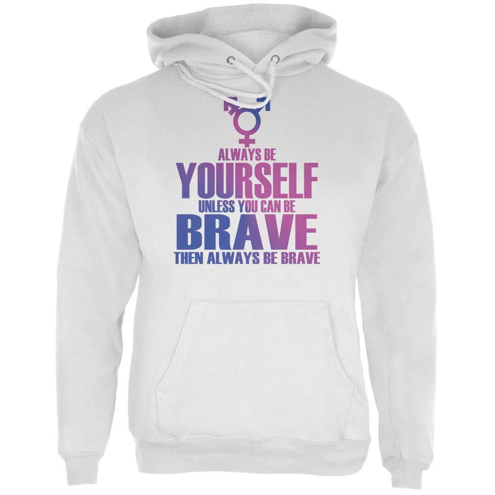 Always Be Yourself Brave Transgender White Adult Hoodie Men's Hoodies Old Glory LG White 