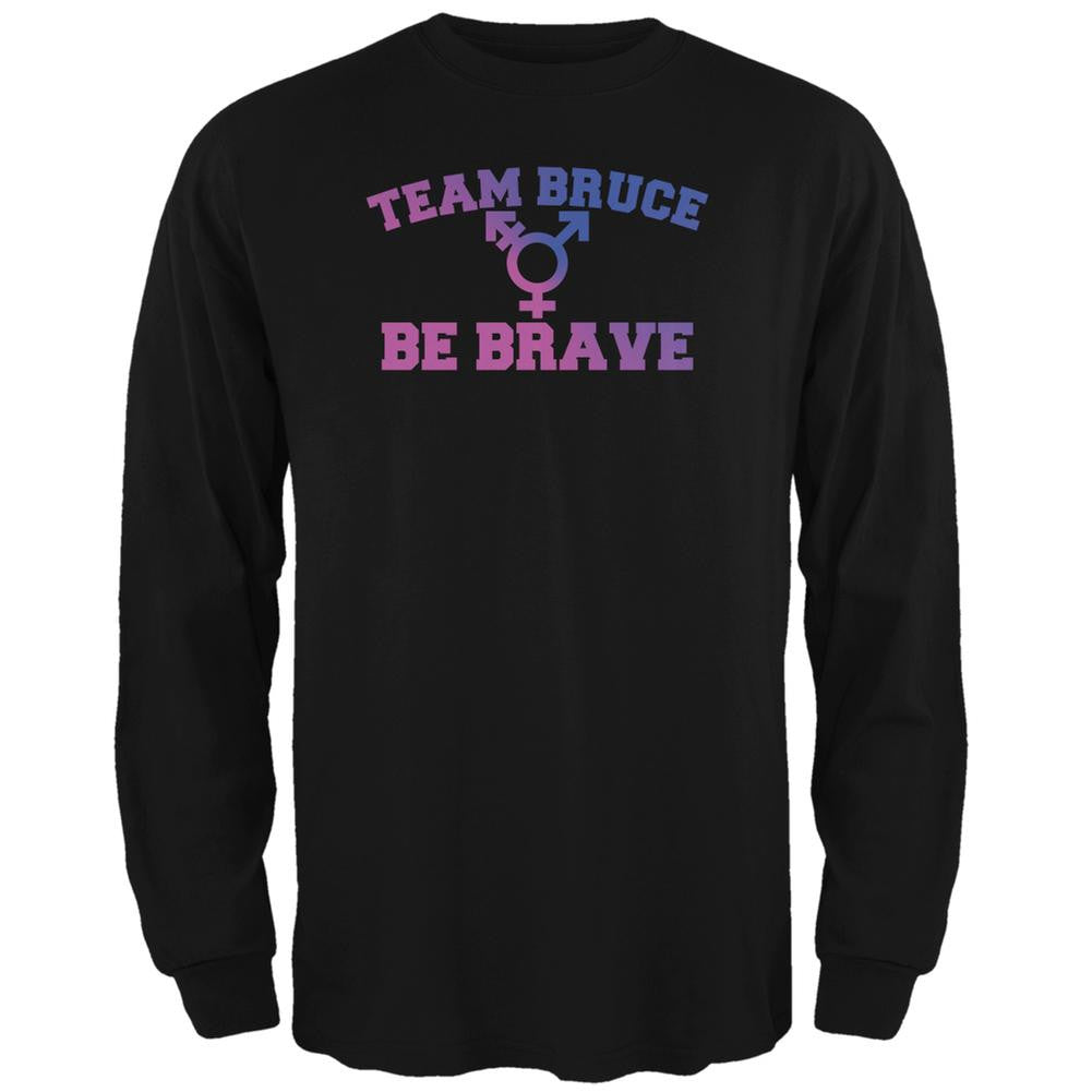 Team Bruce Be Brave Bruce Jenner Black Adult Long Sleeve T-Shirt Men's Long Sleeves Old Glory 2XL Black 