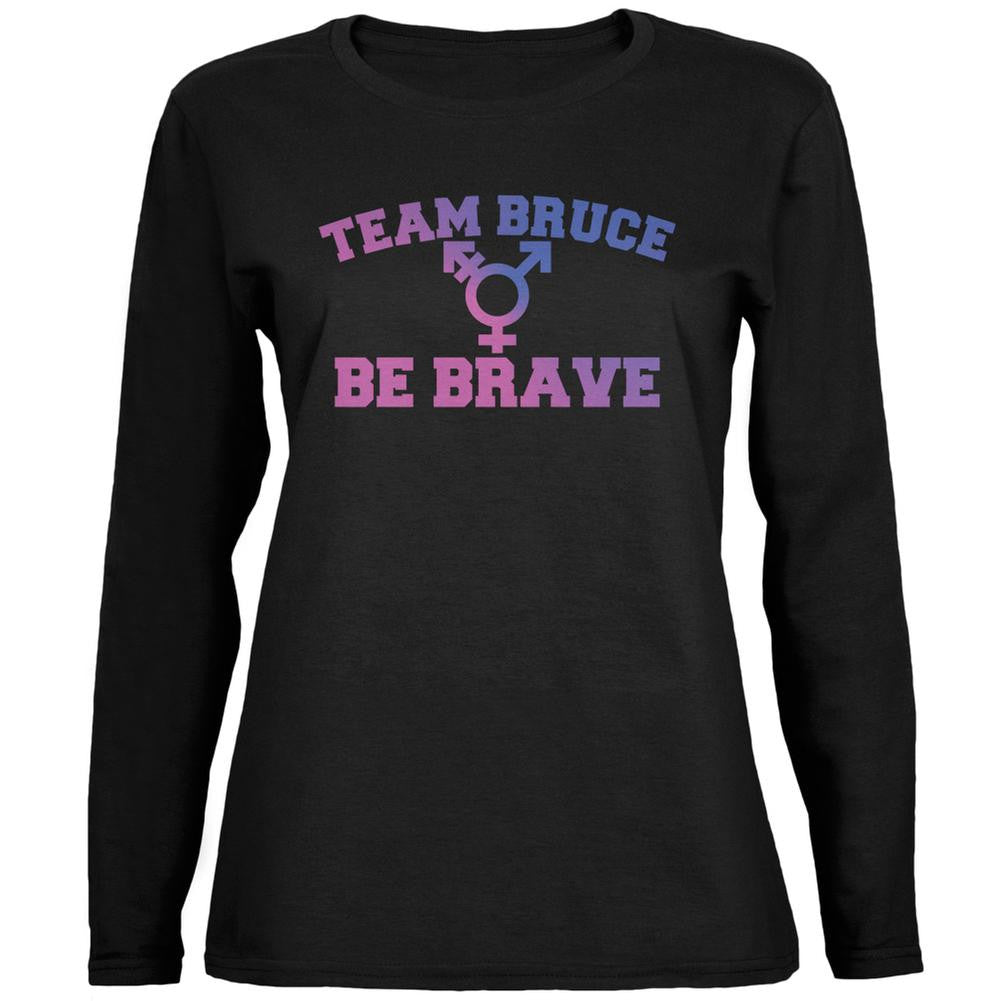 Team Bruce Be Brave Bruce Jenner Black Ladies Long Sleeve T-Shirt Women's Long Sleeves Old Glory 2XL Black 