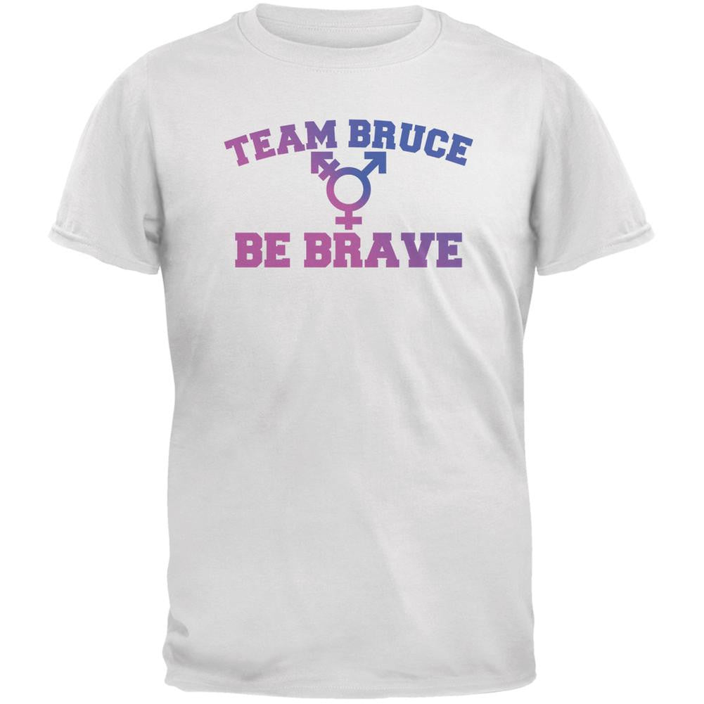 Team Bruce Be Brave Bruce Jenner White Adult T-Shirt Men's T-Shirts Old Glory 2XL White 