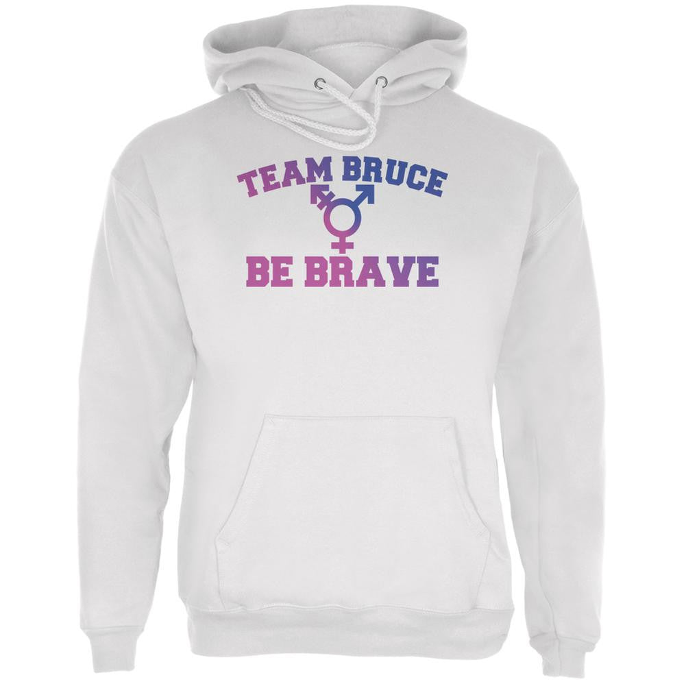 Team Bruce Be Brave Bruce Jenner White Adult Hoodie Men's Hoodies Old Glory LG White 