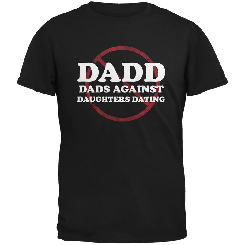 Father's Day DADD Dads Against Daughters Dating Black Adult T-Shirt Men's T-Shirts Old Glory 3XL Black 