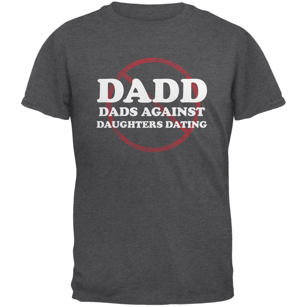 Father's Day DADD Dads Against Daughters Dating Heather Adult T-Shirt Men's T-Shirts Old Glory 3XL Dark Heather 