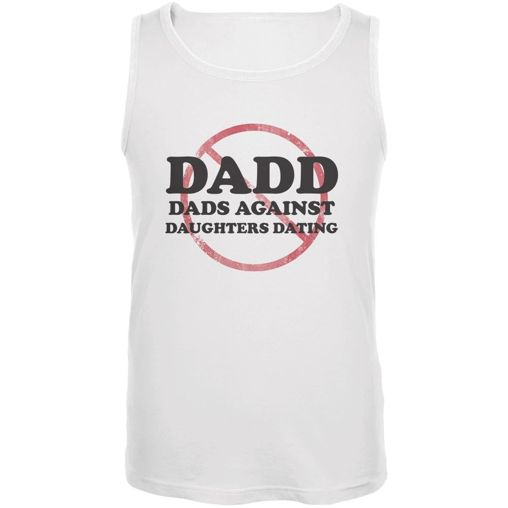 Father's Day DADD Dads Against Daughters Dating White Adult Tank Top Men's Tank Tops Old Glory 2XL White 