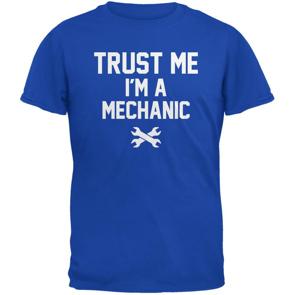 Trust Me Im A Mechanic Royal Adult T-Shirt Men's T-Shirts Old Glory 2XL Blue 