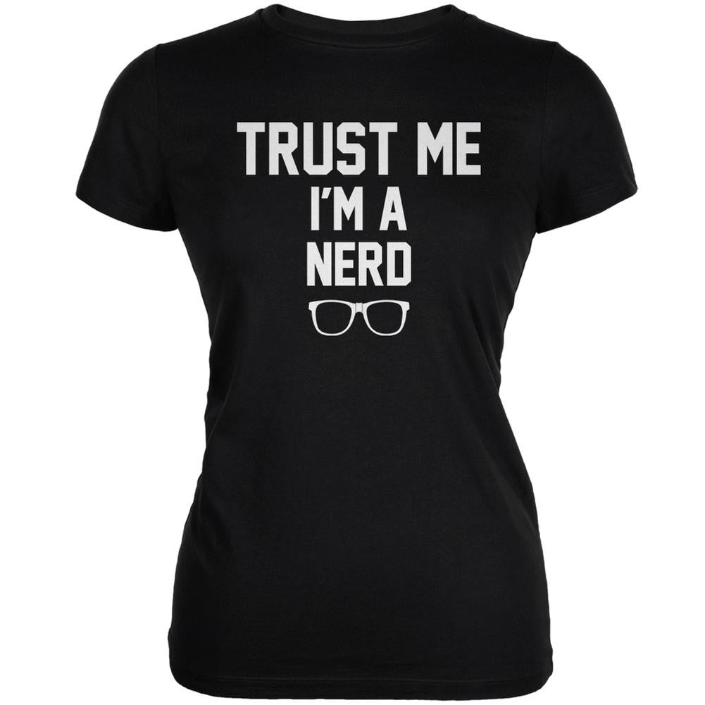 Trust Me Im A Nerd Black Juniors Soft T-Shirt Juniors T-Shirts Old Glory 2XL Black 