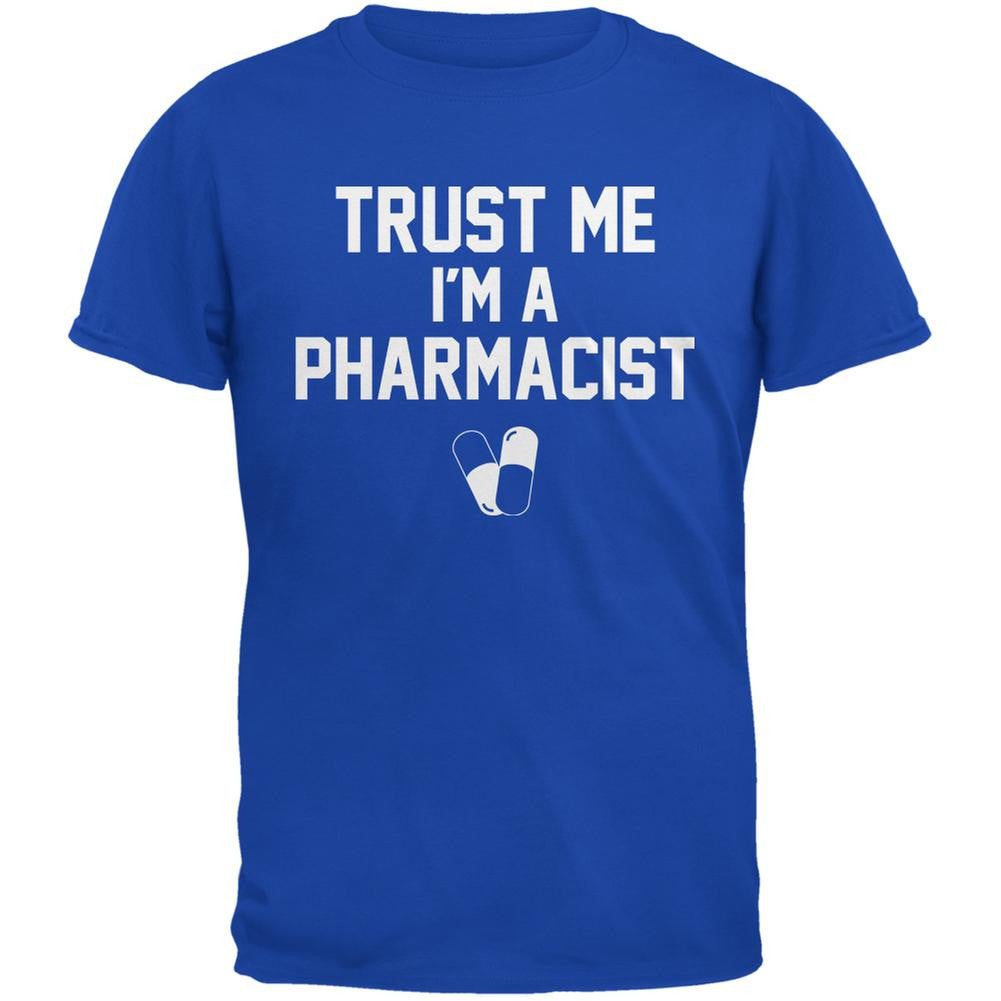 Trust Me Im A Pharmacist Royal Adult T-Shirt Men's T-Shirts Old Glory 2XL Blue 