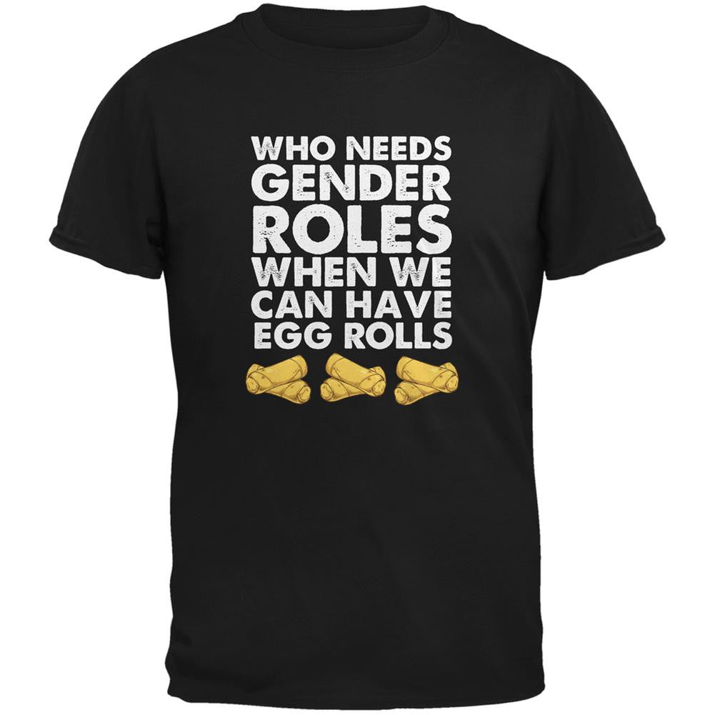 Who Needs Gender Roles - Egg Rolls Black Adult T-Shirt Men's T-Shirts Old Glory 2XL Black 