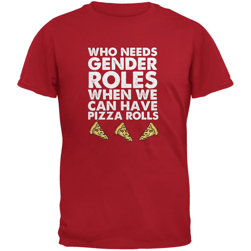 Who Needs Gender Roles - Pizza Rolls Red Adult T-Shirt Men's T-Shirts Old Glory 2XL Red 