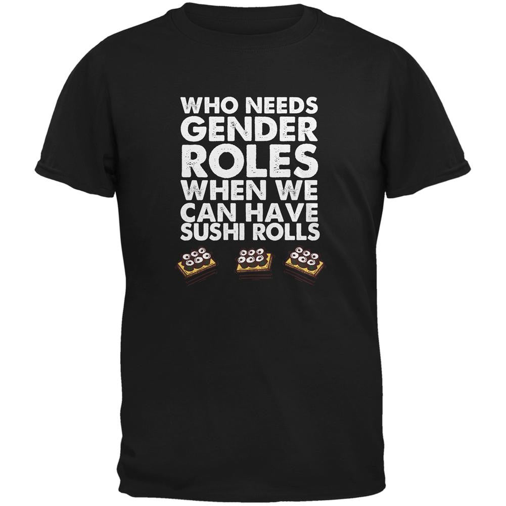 Who Needs Gender Roles - Sushi Rolls Black Adult T-Shirt Men's T-Shirts Old Glory 2XL Black 