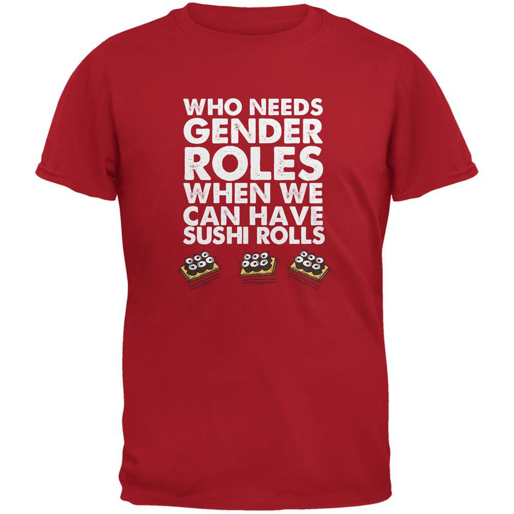 Who Needs Gender Roles - Sushi Rolls Red Adult T-Shirt Men's T-Shirts Old Glory 2XL Red 