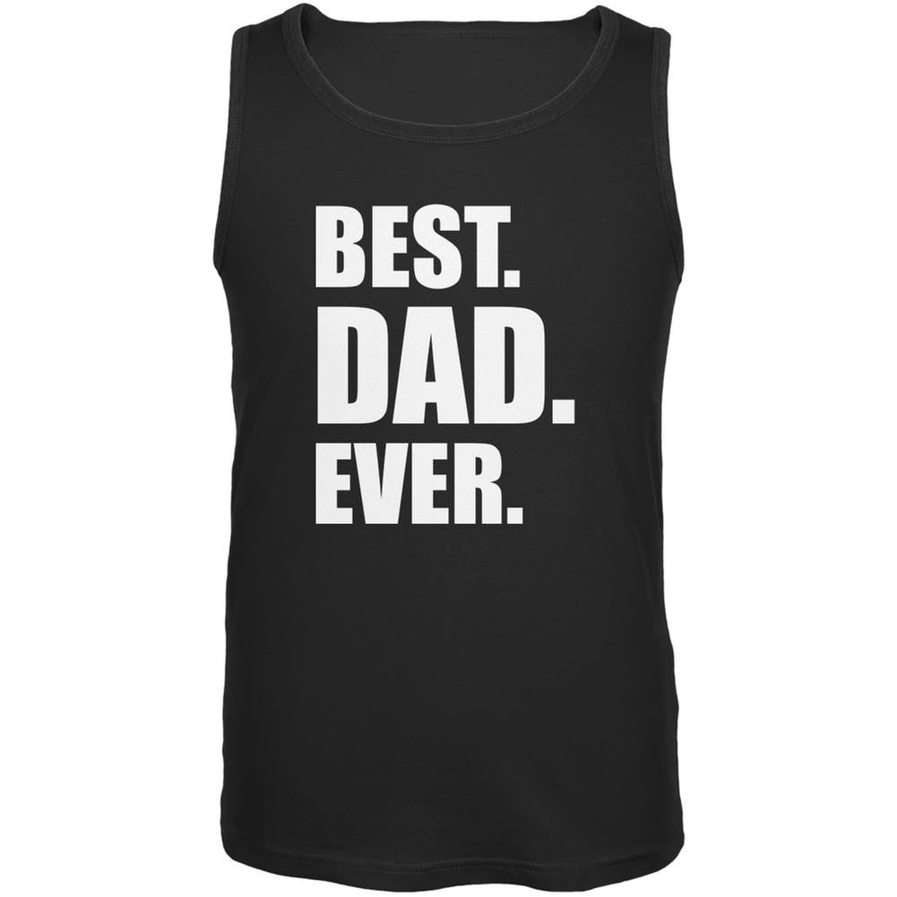 Father's Day Best Dad Ever Black Adult Tank Top Men's Tank Tops Old Glory 2XL Black 