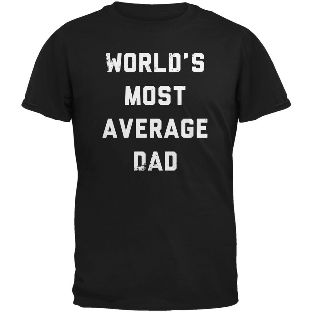 Father's Day World's Most Average Dad Black Adult T-Shirt Men's T-Shirts Old Glory   