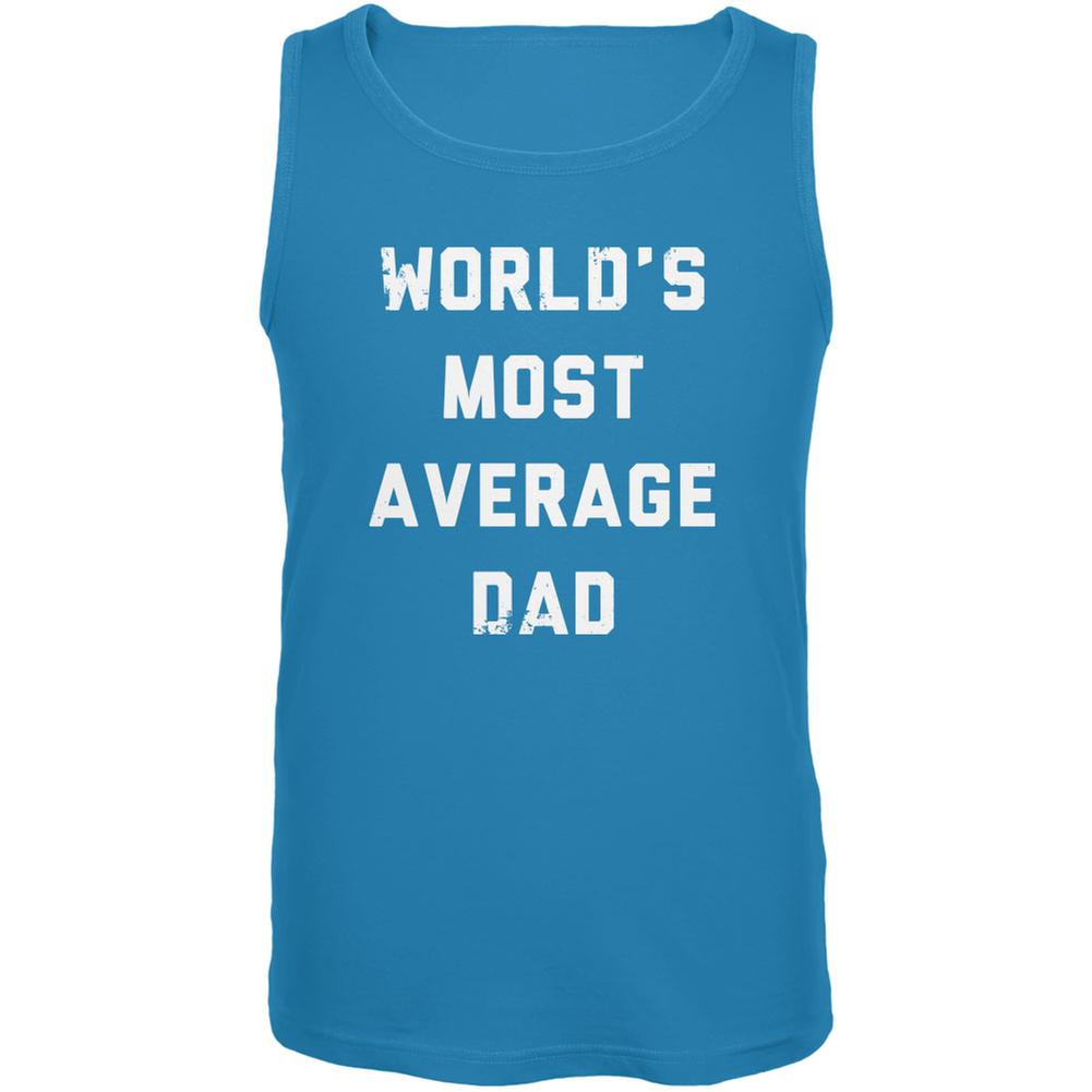 Father's Day World's Most Average Dad Turquoise Adult Tank Top Men's Tank Tops Old Glory LG Blue 