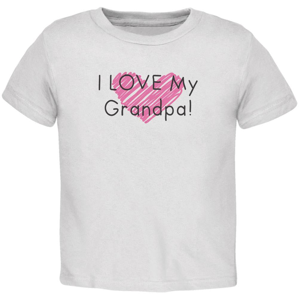 I LOVE My Grandpa! White Toddler T-Shirt Toddler T-Shirts Old Glory 2T White 