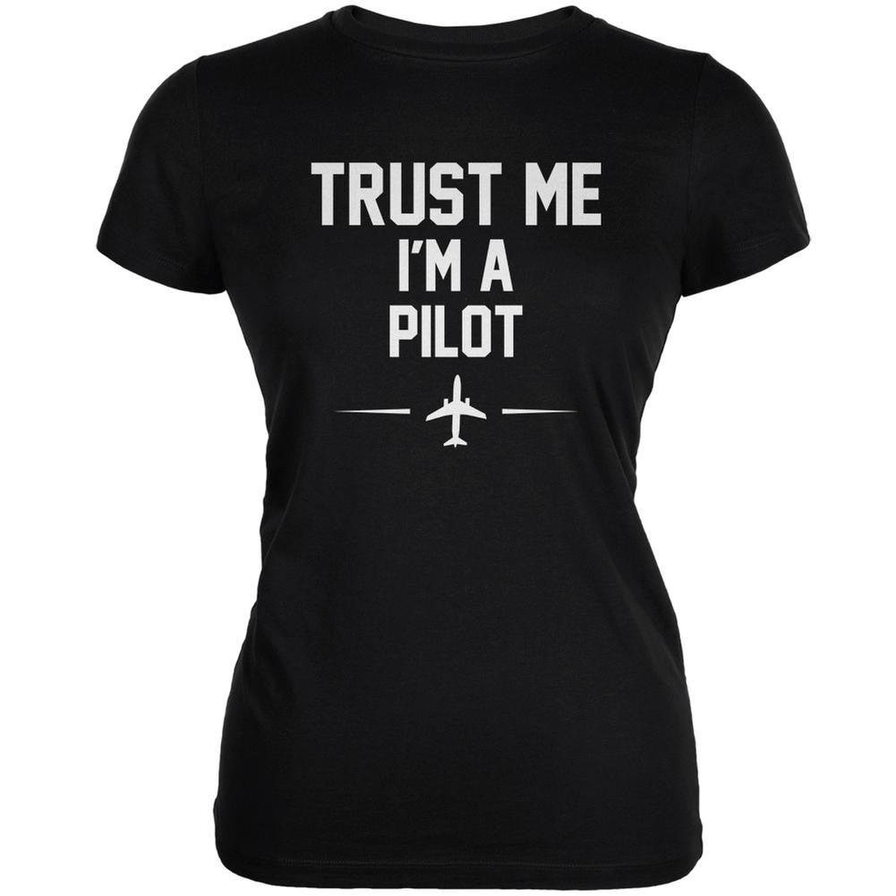 Trust Me Im A Pilot Black Juniors Soft T-Shirt Juniors T-Shirts Old Glory 2XL Black 