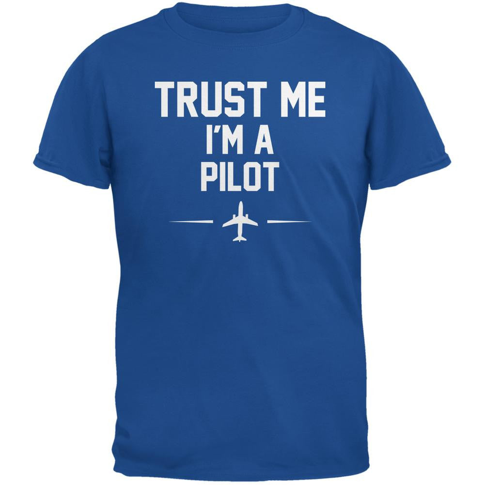 Trust Me Im A Pilot Royal Adult T-Shirt Men's T-Shirts Old Glory 2XL Blue 