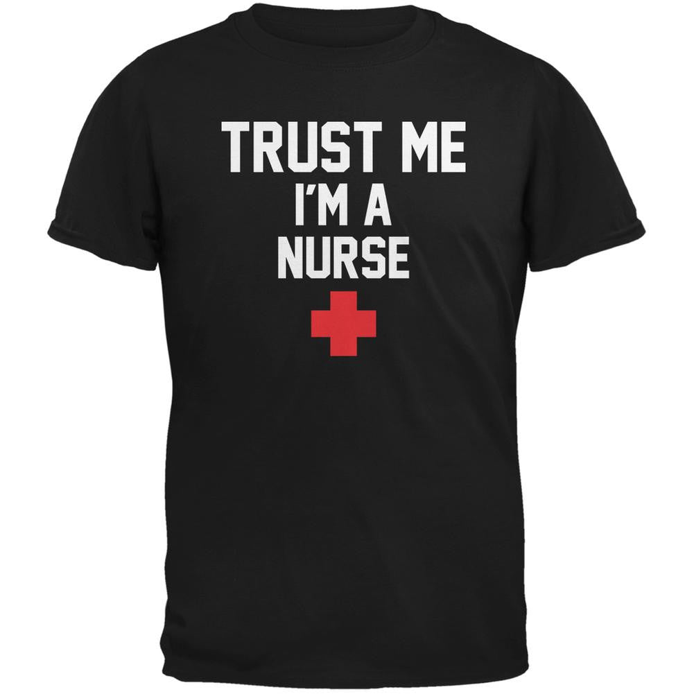 Trust Me Im A Nurse Black Adult T-Shirt Men's T-Shirts Old Glory 2XL Black 