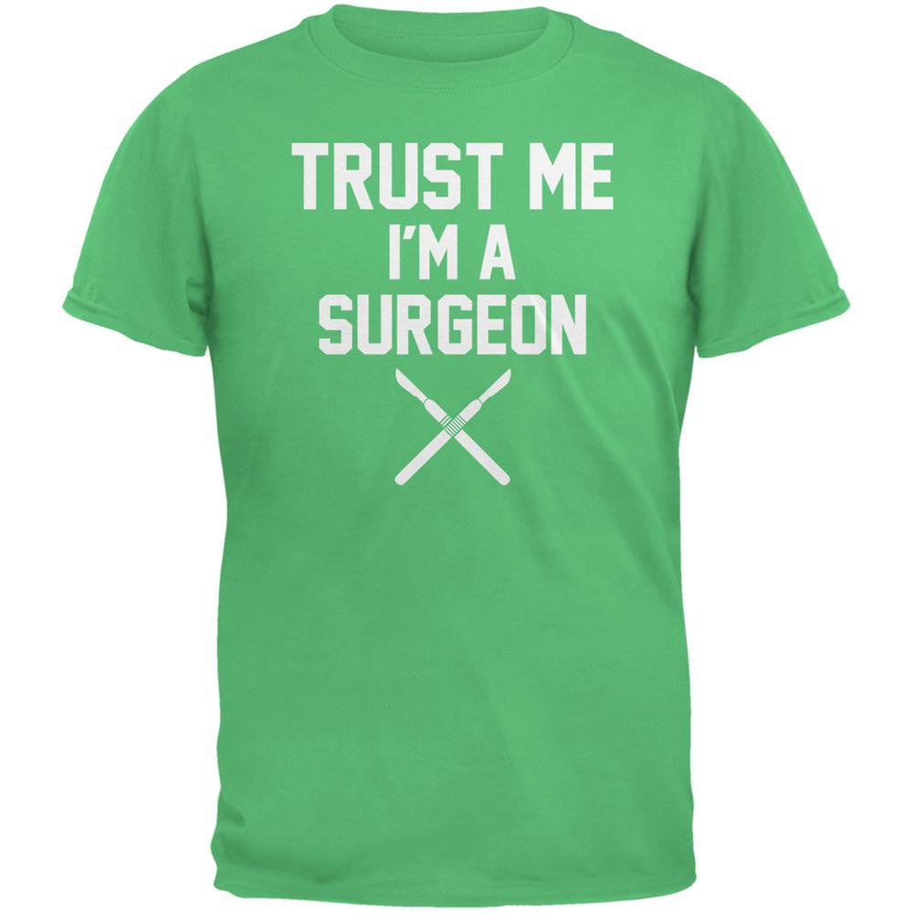 Trust Me Im A Surgeon Irish Green Adult T-Shirt Men's T-Shirts Old Glory 2XL Green 