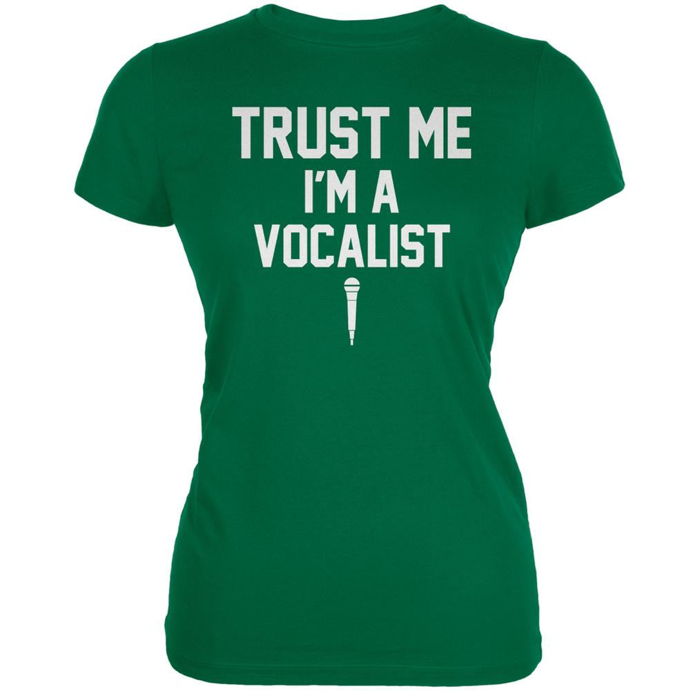 Trust Me Im A Vocalist Kelly Green Juniors Soft T-Shirt Juniors T-Shirts Old Glory 2XL Green 