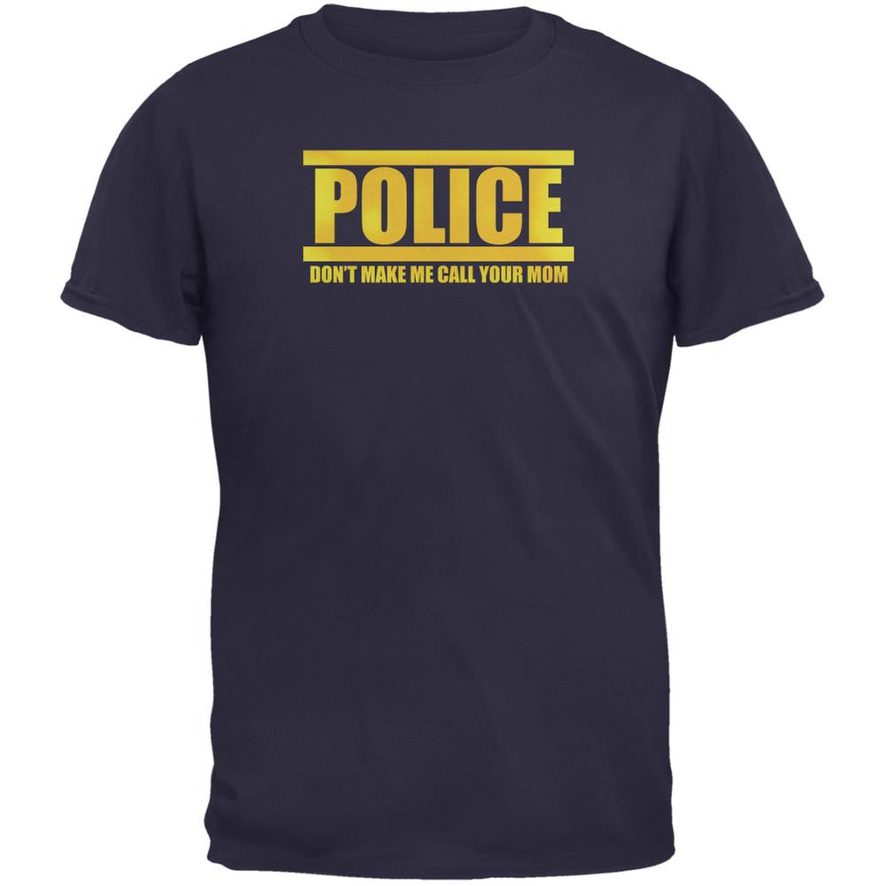 Police Call Your Mom Funny Navy Adult T-Shirt Men's T-Shirts Old Glory 2XL Blue 