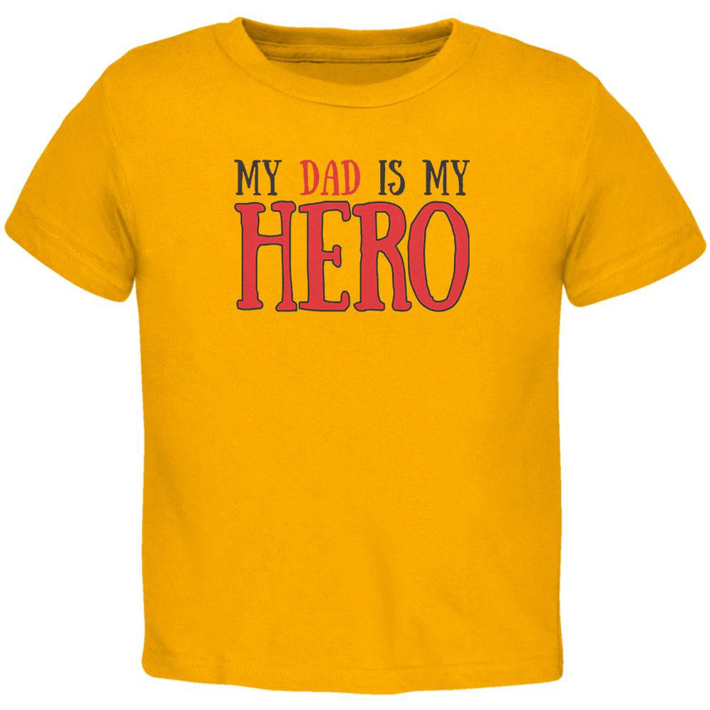 Fathers Day - My Dad Is My Hero Gold Toddler T-Shirt Toddler T-Shirts Old Glory 2T Yellow 