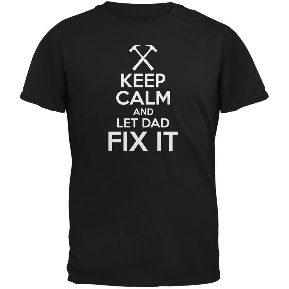 Fathers Day Keep Calm Let Dad Fix It Black Adult T-Shirt Men's T-Shirts Old Glory 2XL Black 