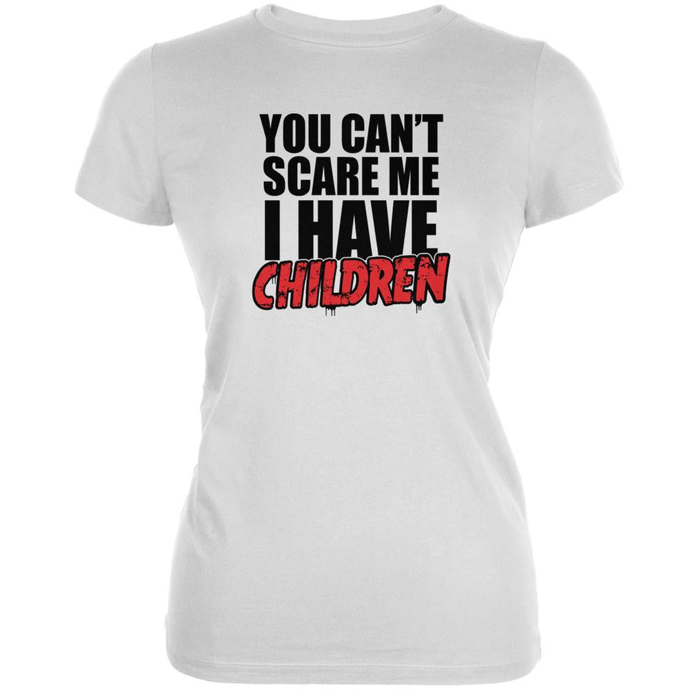 Can't Scare Me I Have Children White Juniors Soft T-Shirt Juniors T-Shirts Old Glory 2XL White 