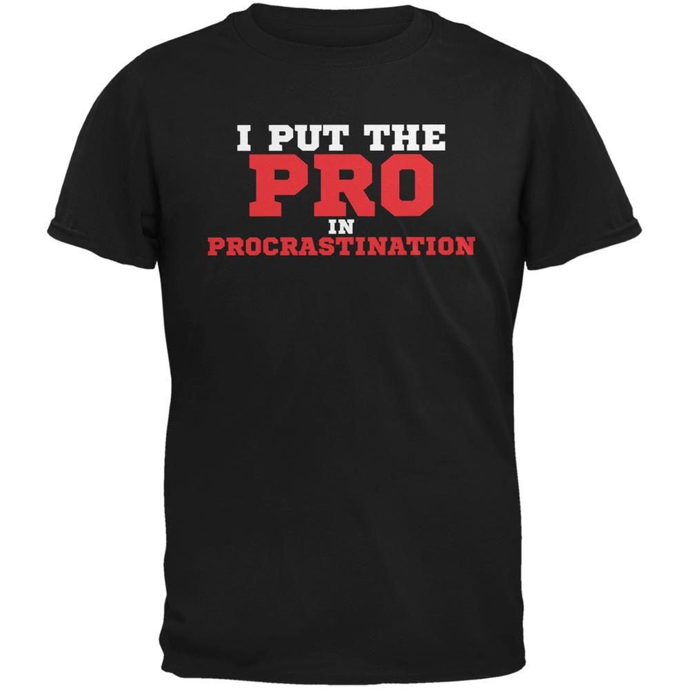 Put The Pro In Procrastination Black Adult T-Shirt Men's T-Shirts Old Glory 2XL Black 