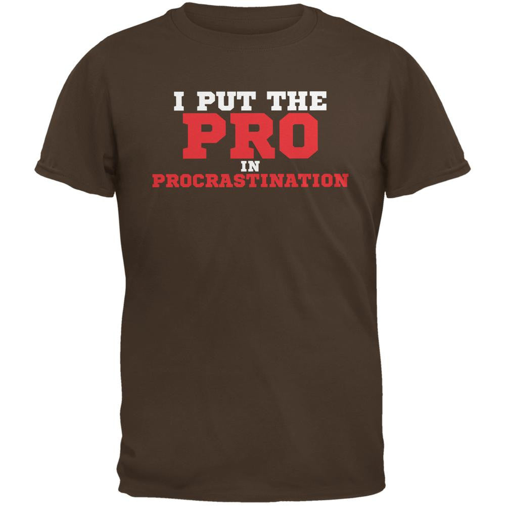 Put The Pro In Procrastination Brown Adult T-Shirt Men's T-Shirts Old Glory 2XL Brown 