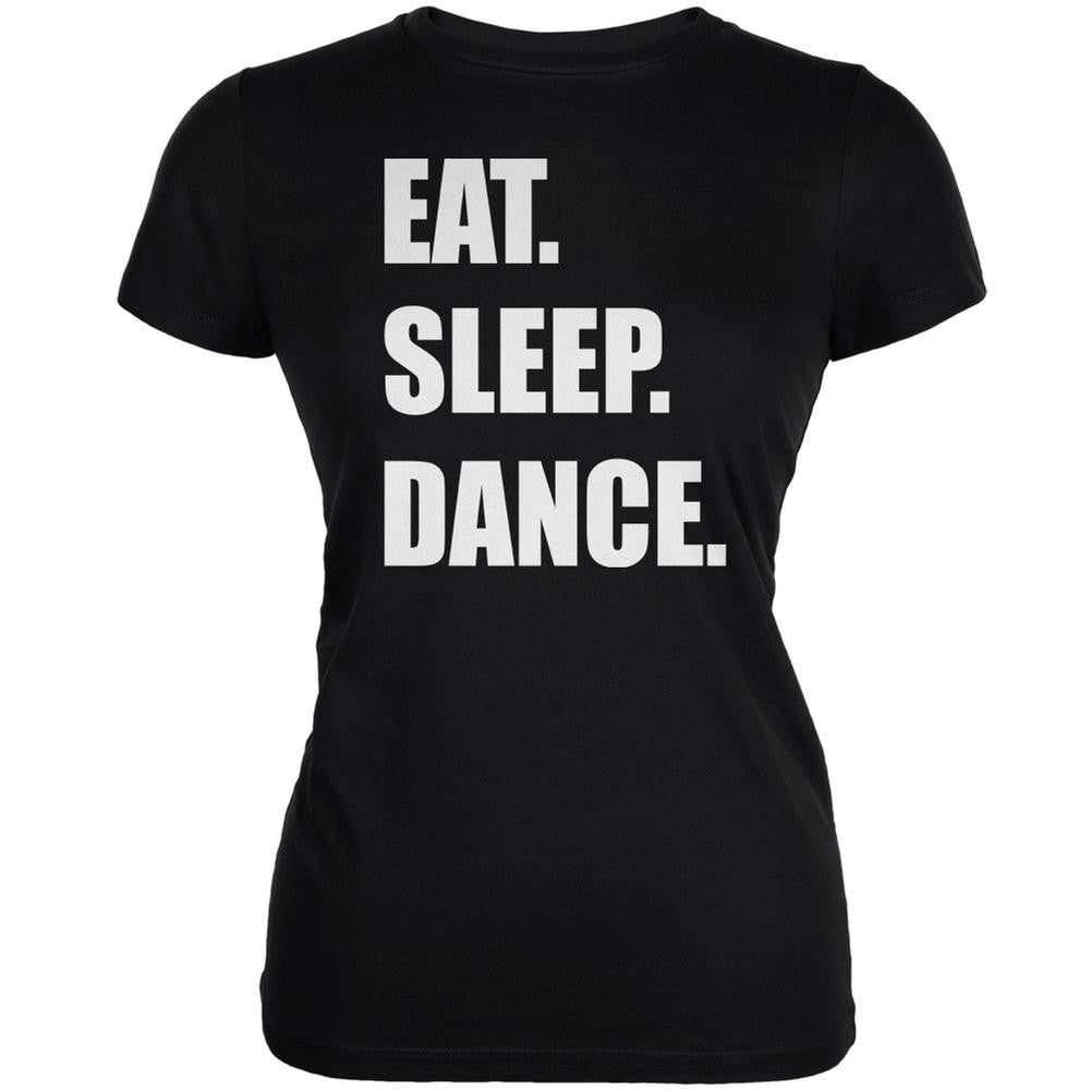 Eat Sleep Dance Black Juniors Soft T-Shirt Juniors T-Shirts Old Glory 2XL Black 